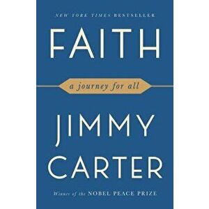 Faith: A Journey for All, Paperback - Jimmy Carter imagine