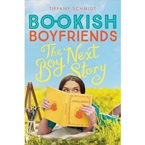 Boy Next Story: A Bookish Boyfriends Novel, Paperback - Tiffany Schmidt imagine