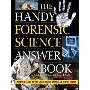 The Handy Forensic Science Answer Book: Reading Clues at the Crime Scene, Crime Lab and in Court, Paperback - Patricia Barnes-Svarney imagine