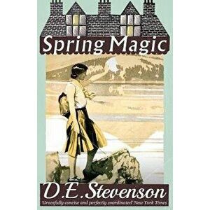 Spring Magic, Paperback - D. E. Stevenson imagine