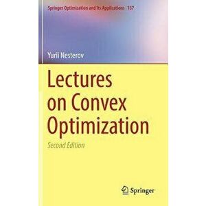 Lectures on Convex Optimization, Hardcover - Yurii Nesterov imagine