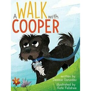 A Walk with Cooper, Hardcover - Debbie Gonzalez imagine