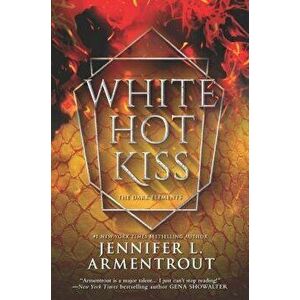 White Hot Kiss, Paperback - Jennifer L. Armentrout imagine