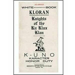 Kloran: Knights of the Ku Klux Klan, Paperback - Ku Klux Klan imagine