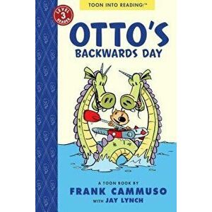 Otto's Backwards Day: Toon Level 3, Paperback - Frank Cammuso imagine