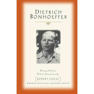Dietrich Bonhoeffer, Paperback - Dietrich Bonhoeffer imagine