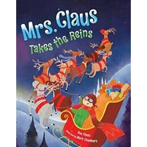 Mrs. Claus Takes the Reins, Hardcover - Sue Fliess imagine