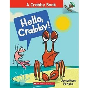 Hello, Crabby!: An Acorn Book, Paperback - Jonathan Fenske imagine