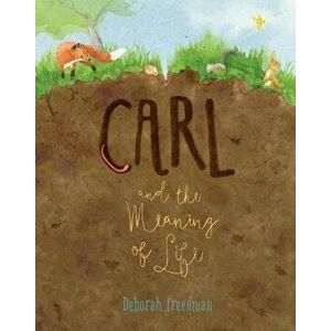 Carl and the Meaning of Life, Hardcover - Deborah Freedman imagine