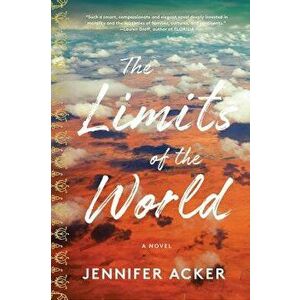 The Limits of the World, Hardcover - Jennifer Acker imagine