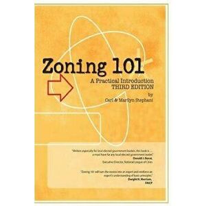 Zoning 101: A Practical Introduction: Third Edition, Paperback - Marilyn C. Stephani imagine