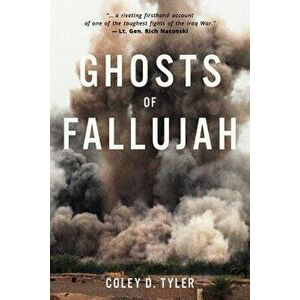 Ghosts of Fallujah, Paperback - Coley D. Tyler imagine