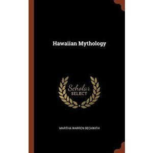 Hawaiian Mythology, Hardcover - Martha Warren Beckwith imagine