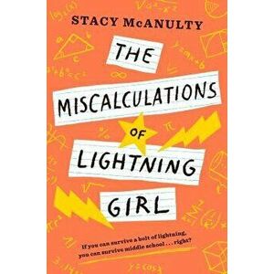 The Miscalculations of Lightning Girl, Paperback - Stacy McAnulty imagine