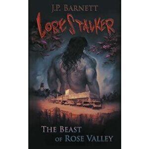 The Beast of Rose Valley: A Creature Feature Horror Suspense, Paperback - J. P. Barnett imagine