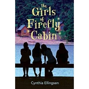 The Girls of Firefly Cabin, Hardcover - Cynthia Ellingsen imagine