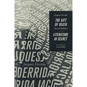 The Gift of Death, Second Edition & Literature in Secret, Paperback - Jacques Derrida imagine