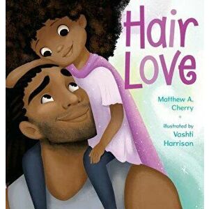 Hair Love, Hardcover - Matthew A. Cherry imagine