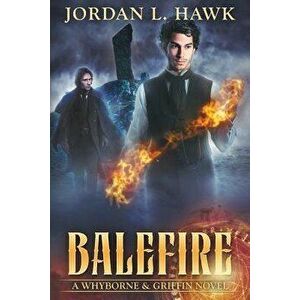 Balefire, Paperback - Jordan L. Hawk imagine