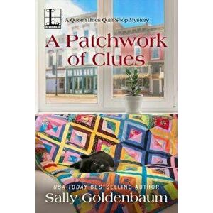 A Patchwork of Clues - Sally Goldenbaum imagine
