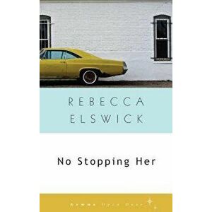 No Stopping Her, Paperback - Rebecca Elswick imagine
