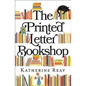 The Printed Letter Bookshop, Paperback - Katherine Reay imagine