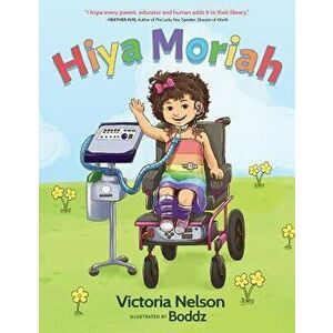 Hiya Moriah, Paperback - Victoria Nelson imagine