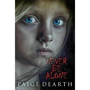 Never Be Alone, Paperback - Paige Dearth imagine