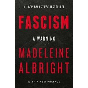 Fascism: A Warning, Paperback - Madeleine Albright imagine