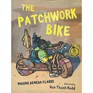 The Patchwork Bike, Hardcover - Maxine Beneba Clarke imagine