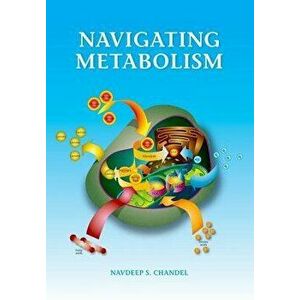 Navigating Metabolism, Paperback - Navdeep Chandel imagine