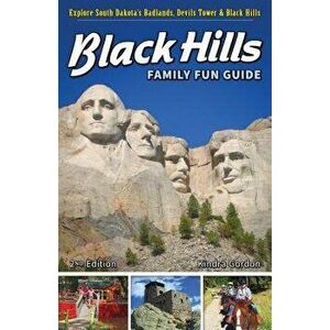 Black Hills Family Fun Guide: Explore South Dakota's Badlands, Devils Tower & Black Hills, Hardcover - Kindra Gordon imagine