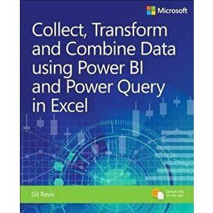 Collect, Combine, and Transform Data Using Power Query in Excel and Power Bi, Paperback - Gil Raviv imagine