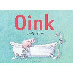 Oink, Hardcover - David Elliot imagine