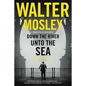 Down the River Unto the Sea, Paperback - Walter Mosley imagine