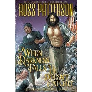 When Darkness Falls, He Doesn't Catch It, Hardcover - Ross Patterson imagine