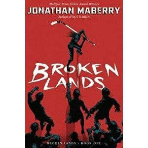 Broken Lands, Hardcover - Jonathan Maberry imagine