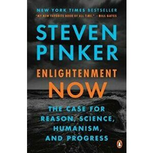 Enlightenment Now: The Case for Reason, Science, Humanism, and Progress, Paperback - Steven Pinker imagine