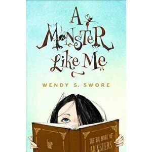 A Monster Like Me, Hardcover - Wendy S. Swore imagine