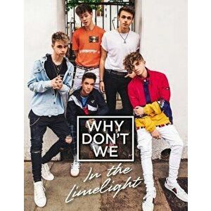 Why Don't We: In the Limelight, Hardcover - Why Don't We imagine
