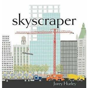 Skyscraper, Hardcover - Jorey Hurley imagine
