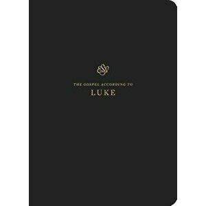 ESV Scripture Journal: Luke, Paperback - Crossway Bibles imagine