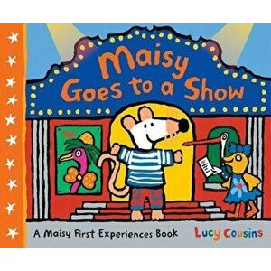 Maisy Goes to a Show, Hardcover - Lucy Cousins imagine