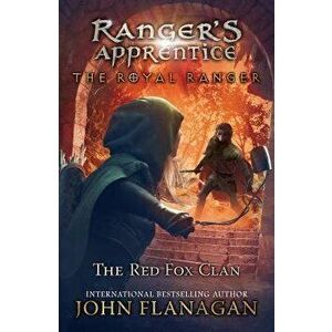 The Red Fox Clan, Paperback - John Flanagan imagine