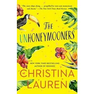 The Unhoneymooners, Paperback - Christina Lauren imagine