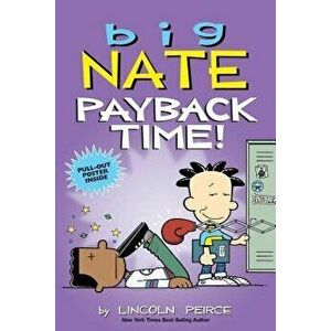 Big Nate: Payback Time!, Paperback - Lincoln Peirce imagine