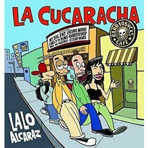 La Cucaracha, Paperback - Lalo Alcaraz imagine