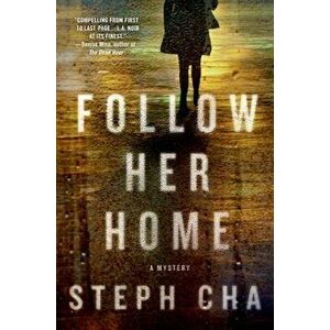Follow Her Home, Hardcover - Steph Cha imagine