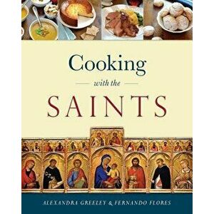 Cooking with the Saints, Hardcover - Fernando Flores imagine