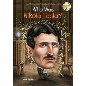 Who Was Nikola Tesla?, Paperback - Jim Gigliotti imagine